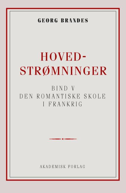 Hovedstrømninger i det 19de Aarhundredes Litteratur bd. 5
